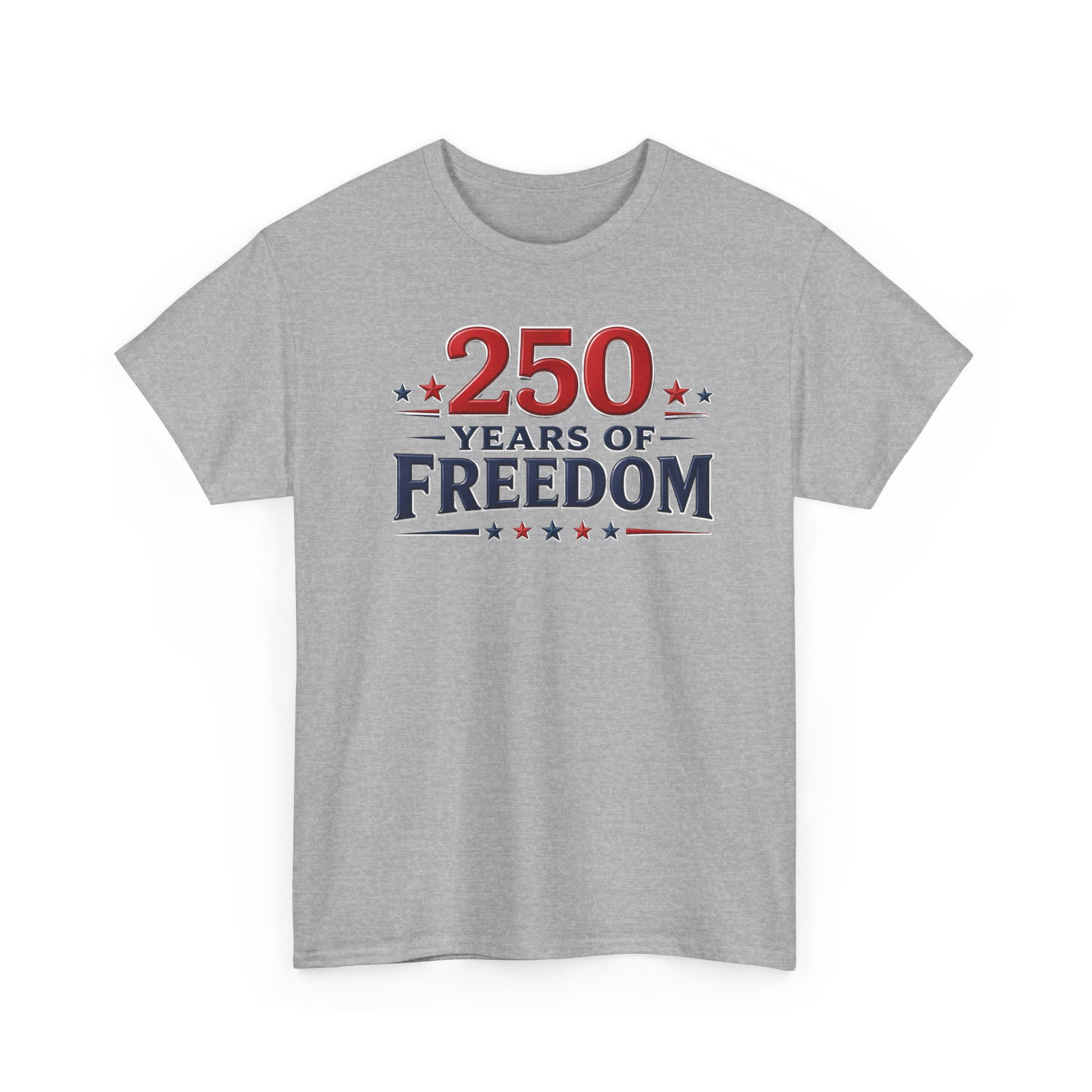 250 Years of Freedom T-Shirt — Patriotic Independence Day Tee