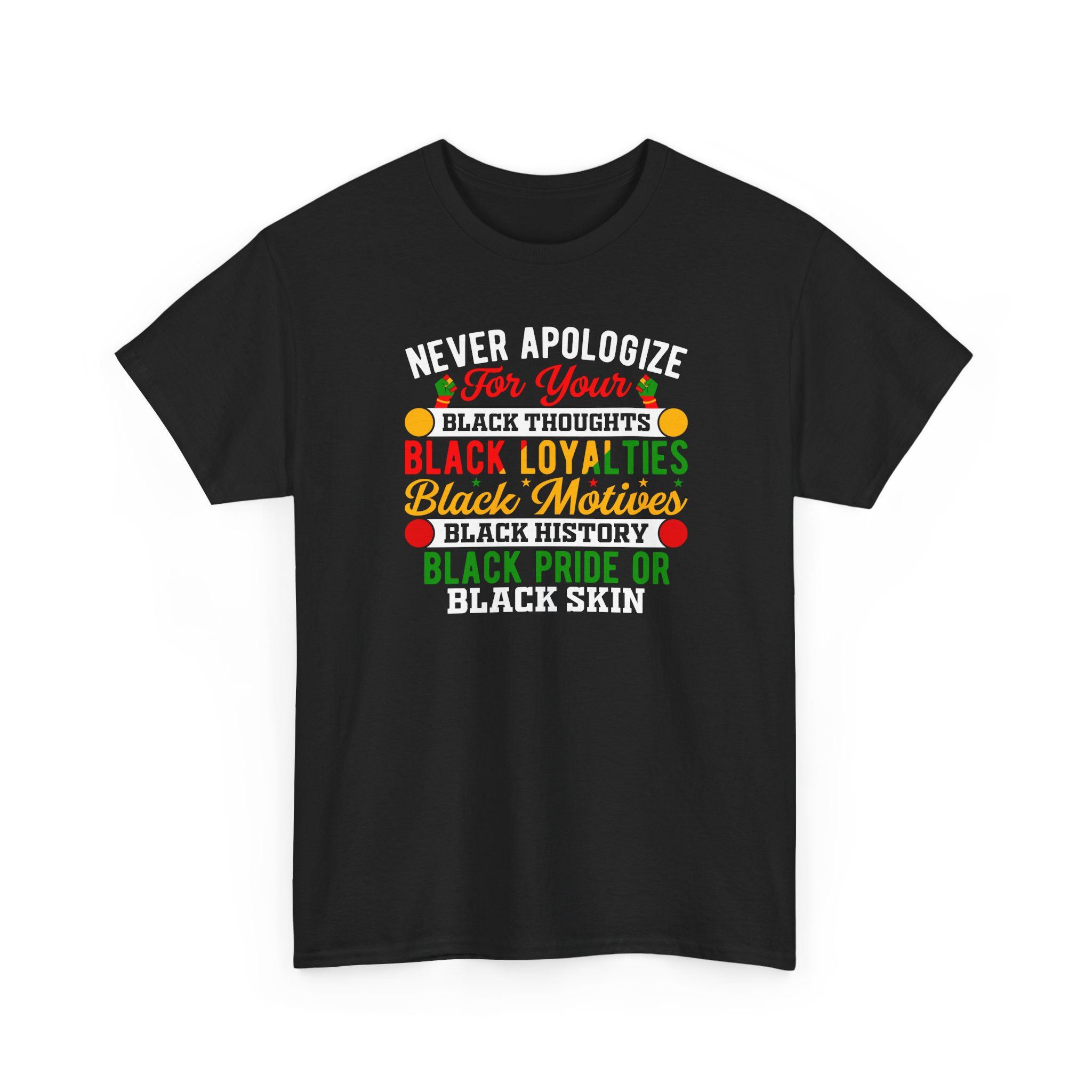 Black Pride Graphic Tee — “Never Apologize for Your…” Empowerment T-Shirt