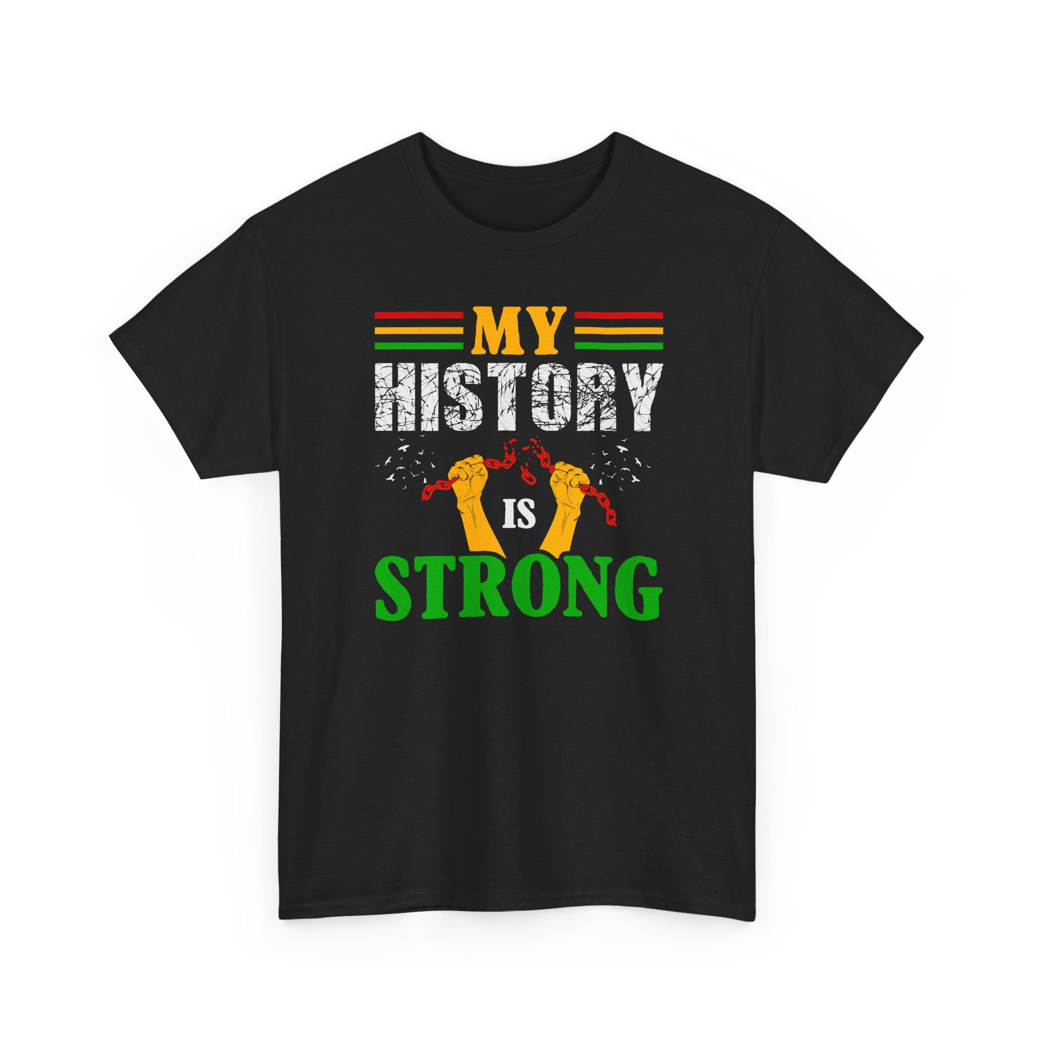 My History Is Strong T‑Shirt — Inspirational Heritage Pride Tee
