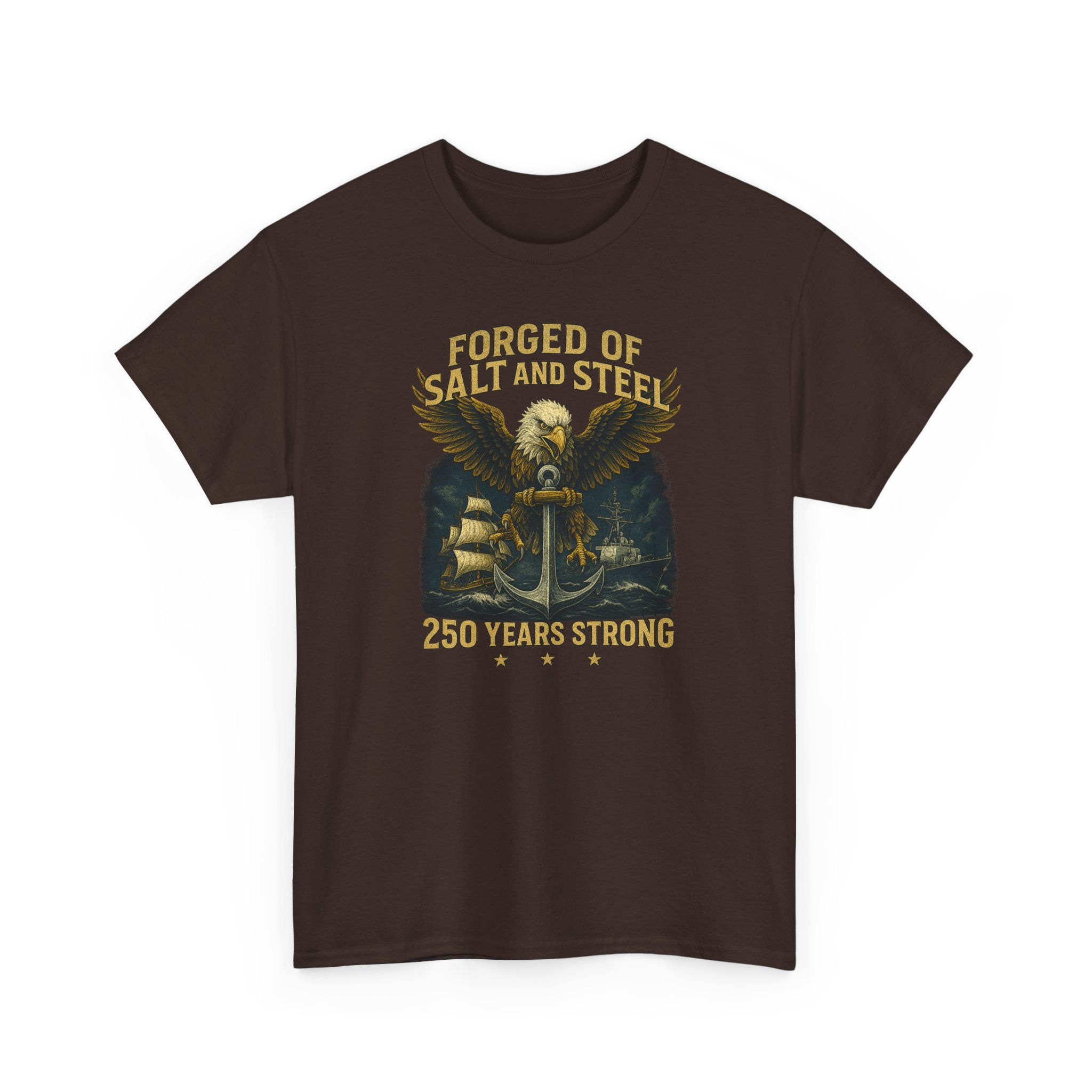 Forged of Salt and Steel-250 Years Strong Eagle Nautical Patriot Tee