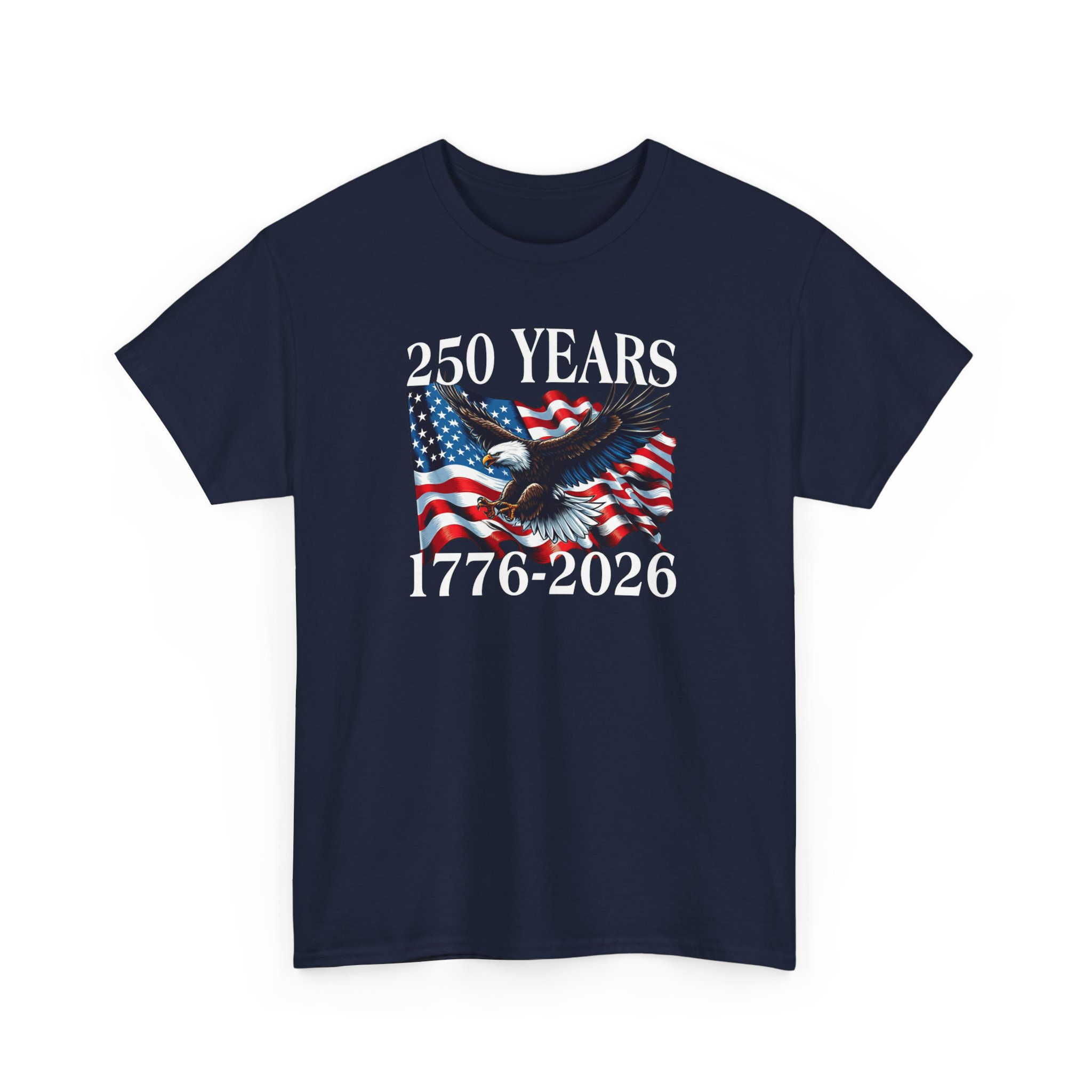 250 Years 1776-2026 Eagle Flag T-Shirt — American Bicentennial Celebration Tee