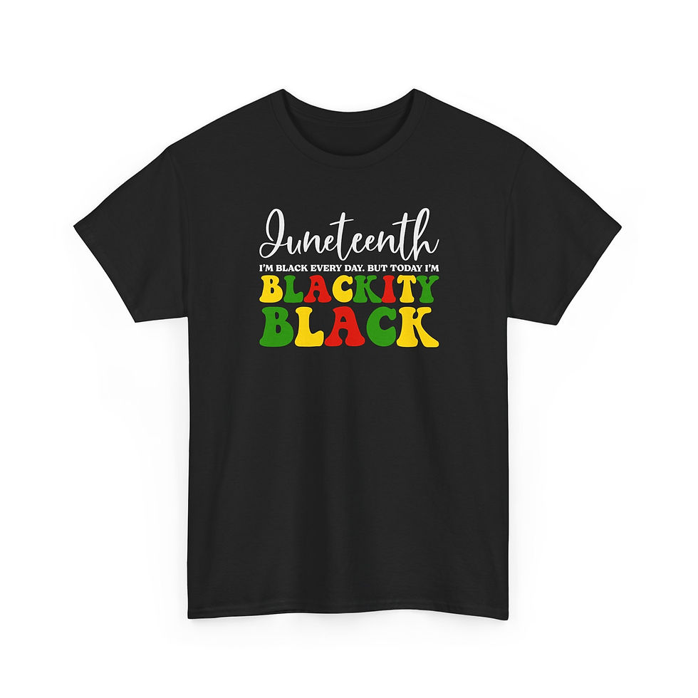 Thumbnail: Juneteenth "Blackity Black" Celebration Tee
