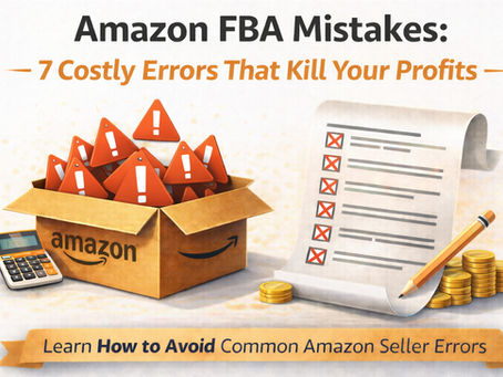 Amazon FBA Mistakes: 7 Costly Errors That Kill Your Profits
