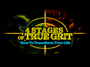 4 Stages Of True Grit: How To Transform Your Life