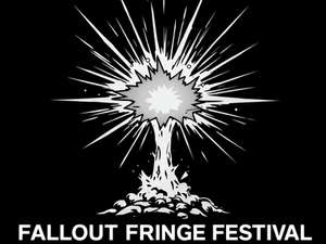 FALLOUT FRINGE FESTIVAL 2026-Day 19