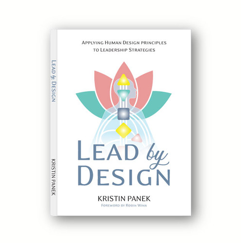 Book - Lead by Design: Applying Human Design Principles to Leadership ...