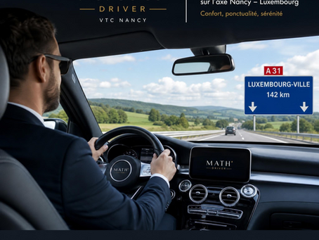 Réserver un chauffeur pour le Luxembourg — VTC Nancy avec MATH' Driver