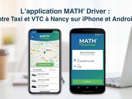 Réservation Taxi Nancy en Ligne : MATH' Driver, la Première Application VTC 100% Locale de Lorraine