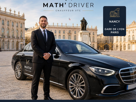 Nancy vers gare de Lyon : votre VTC avec MATH' Driver — confort, ponctualité et prix fixe