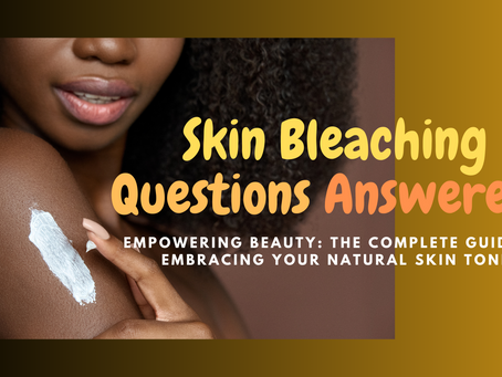 SKIN BLEACHING - ANSWERS