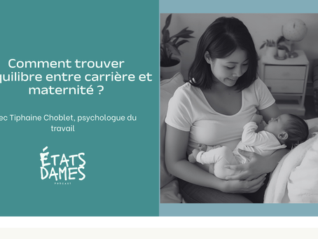 Comment trouver l’équilibre entre carrière et maternité ? Les conseils de Tiphaine Choblet, psychologue du travail