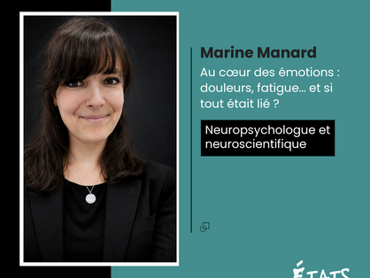 Marine Manard, neuropsychologue et neuroscientifique, dans un épisode du podcast États Dames sur le lien entre douleurs chroniques, fatigue et émotions.