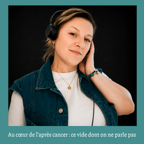 Portrait de Flo, invitée du podcast États Dames, qui partage son expérience du cancer du sein et de l'après-cancer.