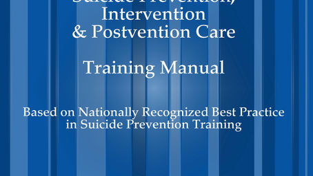 Suicide Prevention, Intervention & Postvention Care Training Manual
