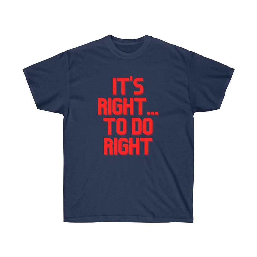Thumbnail: IT'S RIGHT... TO DO RIGHT TEE