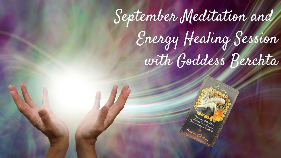 September Meditation and Energy Healing Session with the goddess Berchta