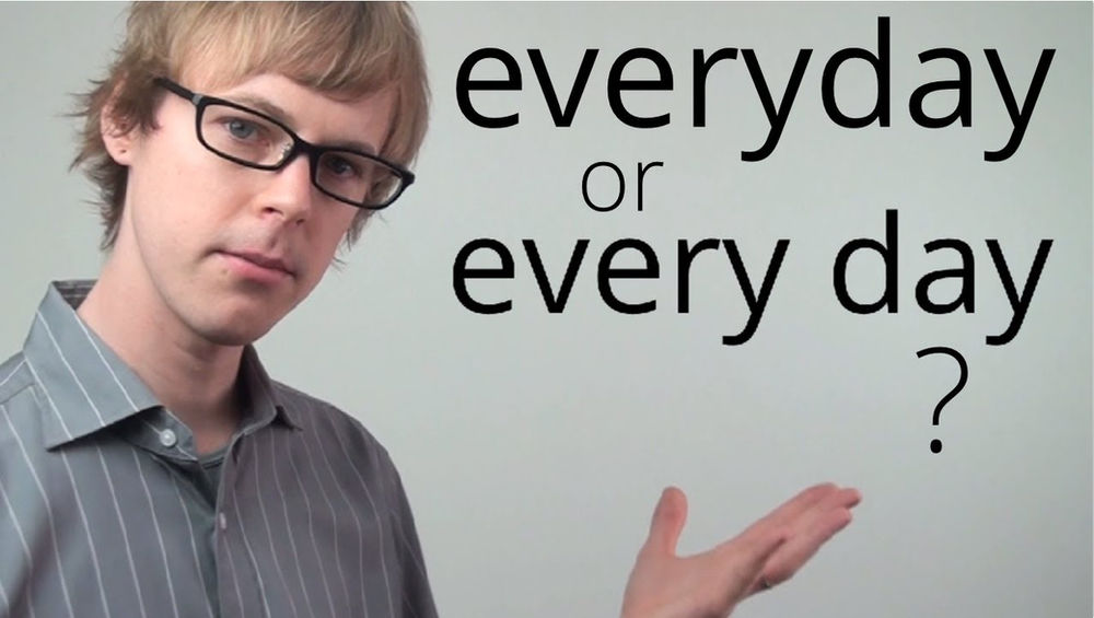 Everyday meaning. Everyday means everyday.