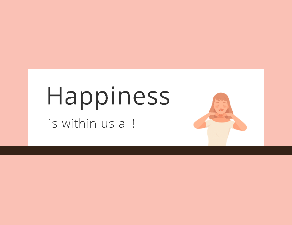 Happiness is within us all!