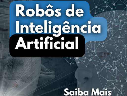 Robôs de Inteligência Artificial: Revolucionando a Automação Industrial