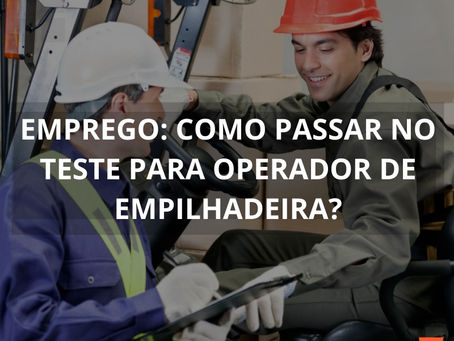 Dicas para a Prova Teste para Operador de Empilhadeira