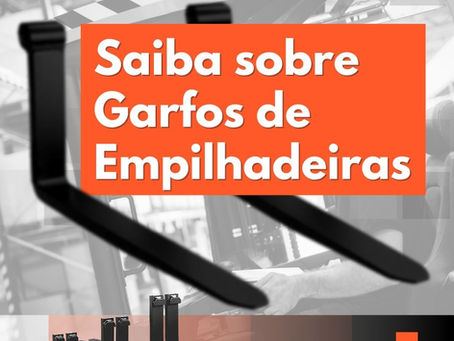 Garfos de Empilhadeiras | Saiba Tudo Sobre
