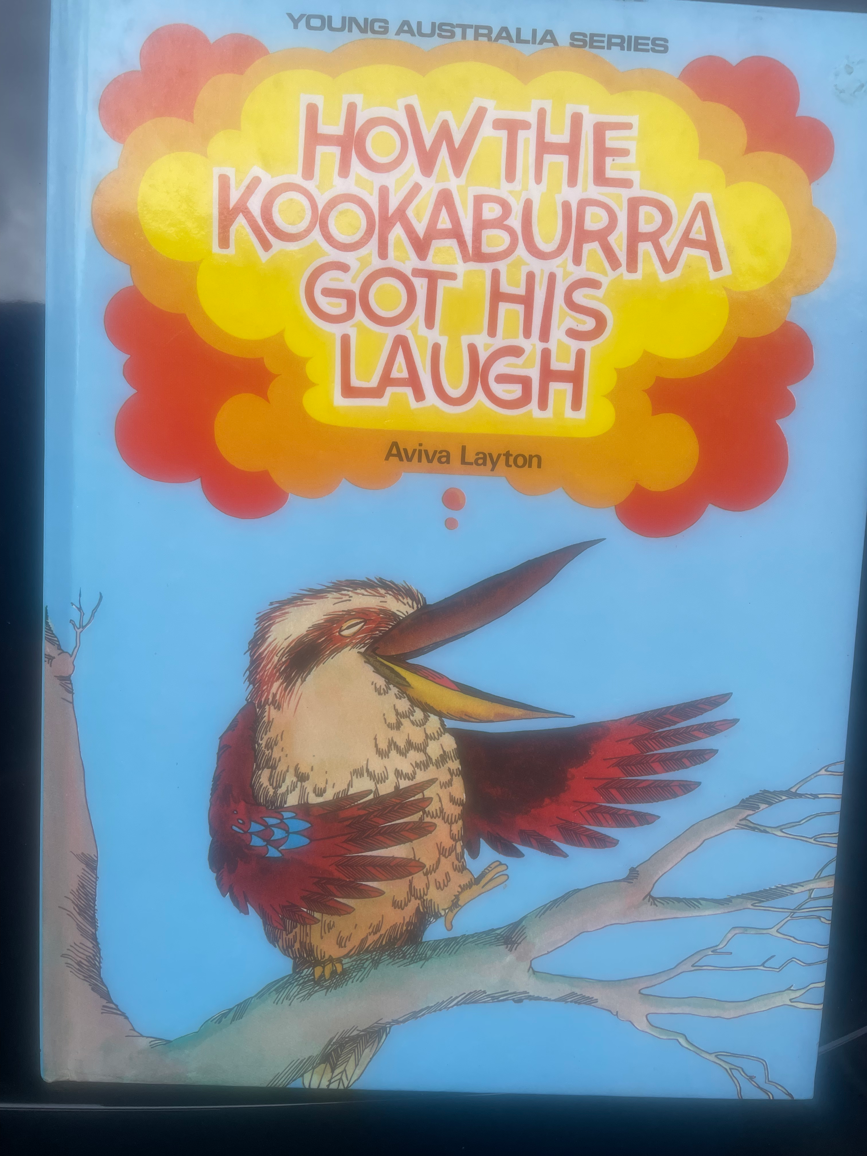 How the Kookaburra Got His Laugh;  ;  Aviva Layton