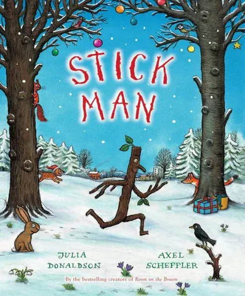 Stick Man by Julia Donaldson, Axel Scheffler