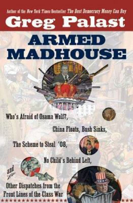 Armed Madhouse: Who's Afraid of Osama Wolf?, China Floats, Bush Sinks, The Schem