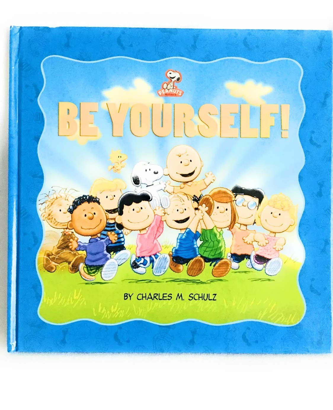 Peanuts: Be Yourself! (Kohl's Ed.) by Charles M. Schulz