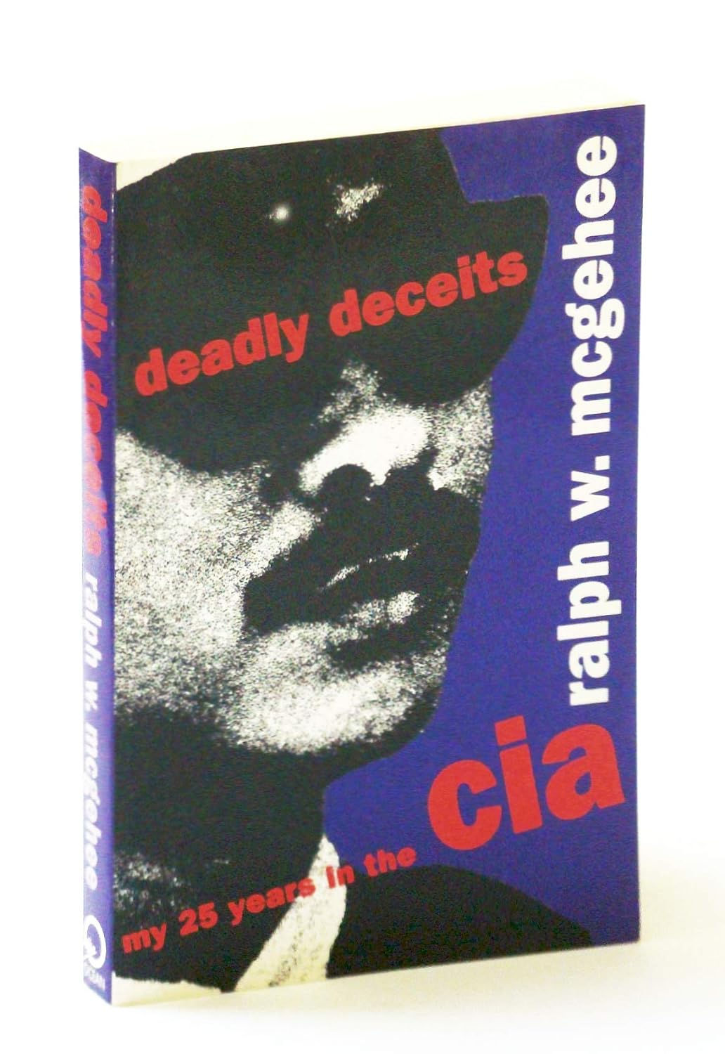 Deadly Deceits: My 25 Years in the CIA Paperback – July 1, 2002 by Ralph McGehee