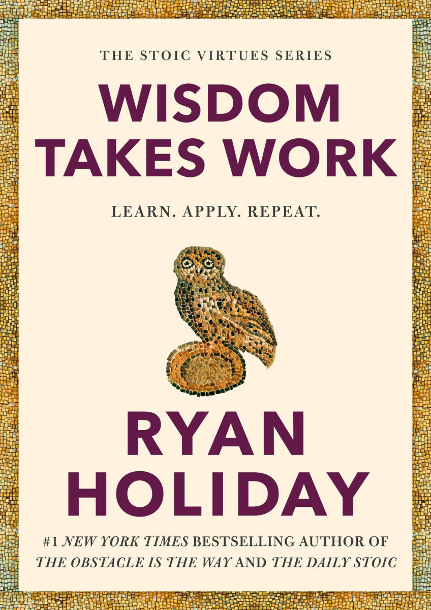 Wisdom Takes Work: Learn. Apply. Repeat