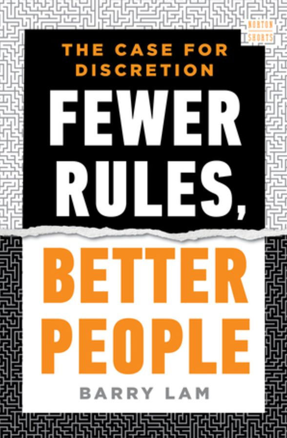 Fewer Rules, Better People: The Case for Discretion