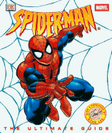 Spider-man: The Ultimate Guide by Cynthia O'Neill, Tom DeFalco, Stan Lee