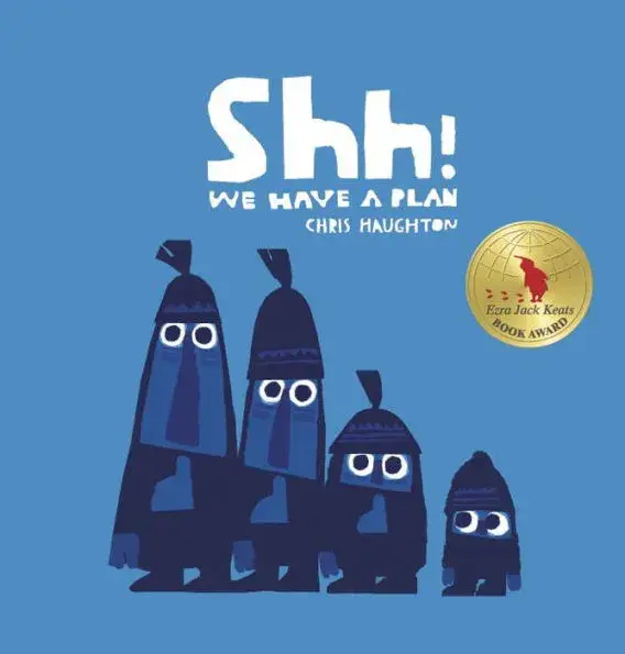 Shh! We Have a Plan by Chris Haughton
