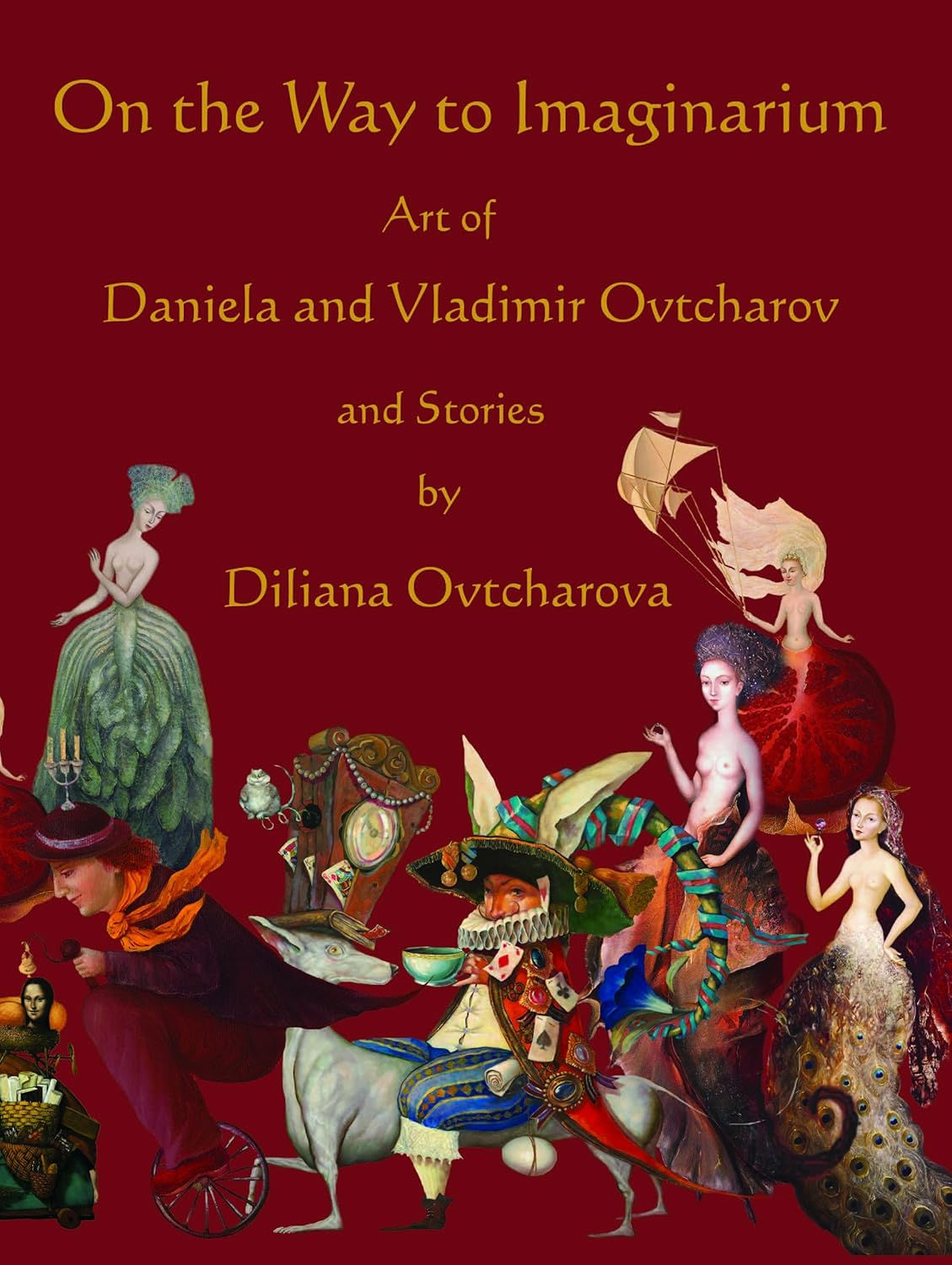 On The Way to Imaginarium Art of Daniela and Vladimir Ovtcharov and Stories