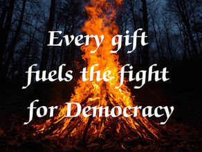 Every gift fuels the fight for Democracy