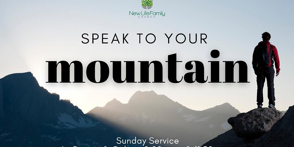 Sunday Service - Speak to your Mountain