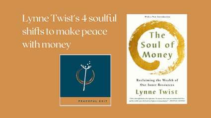 Lynne Twist's 4 soulful shifts to make peace with money