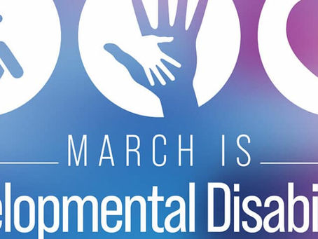 "We're Here: Then, Now, Always" — Honoring Developmental Disabilities Awareness Month