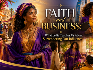 Faith and Business: What Lydia Teaches Us About Surrendering Our Influence