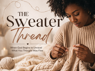 The Unraveling: When God Begins to Unravel What You Thought Was Fine
