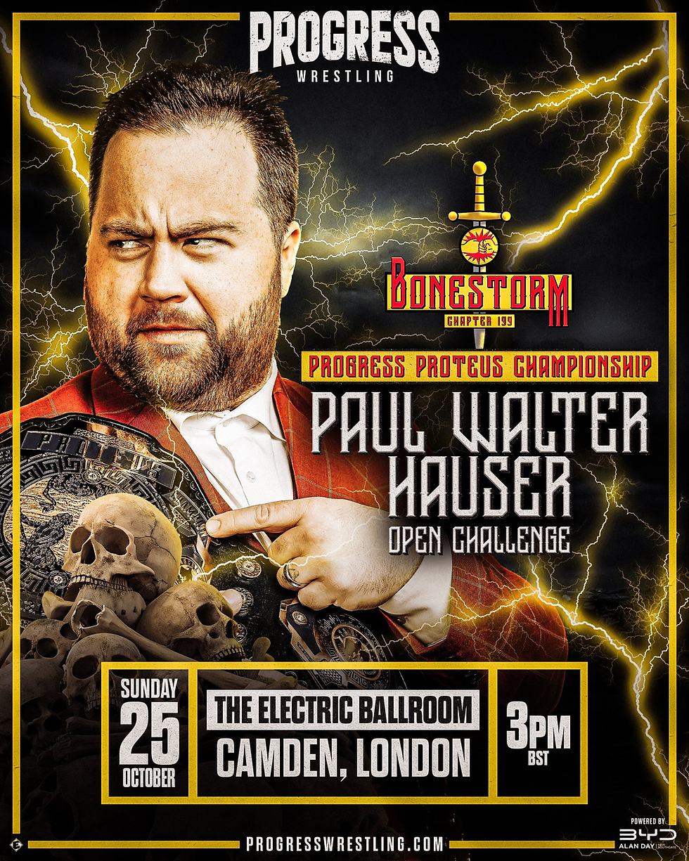 Proteus Champion Paul Walter Hauser To Appear at Progress Wrestling Chapter 199: Bonestorm After Refusing to in Favour of Spreading The Word In Hollywood at Chapter 198!