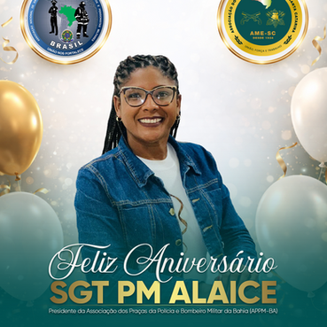 Aniversário da SGT PM Alaice, presidente da APPM-BA