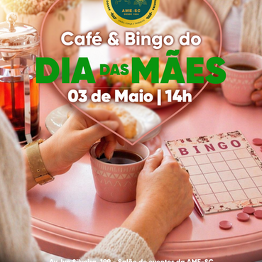 Café e Bingo do Dia das Mães da AME-SC!
