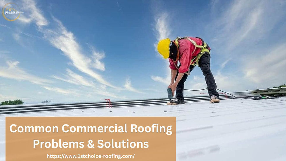 Common Commercial Roofing Problems & Fixes | 1st Choice Roofing
