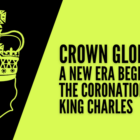 Crowning Glory: A New Era begins with the Coronation of King Charles