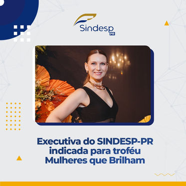 Executiva do SINDESP-PR indicada para o troféu Mulheres que Brilham