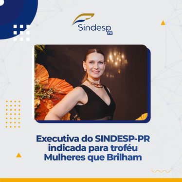 Executiva do SINDESP-PR indicada para o troféu Mulheres que Brilham