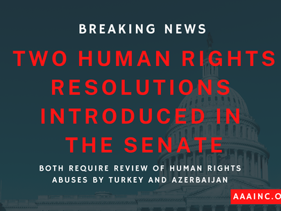 AAA Welcomes Human Rights Legislation Requiring Review of Armenian Human Rights Abuses