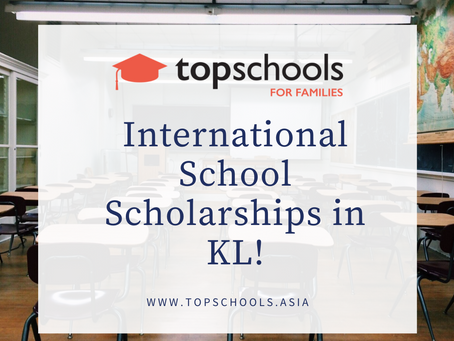 International School Scholarships in KL!
